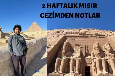 2 Haftalık Mısır Gezimden Notlar